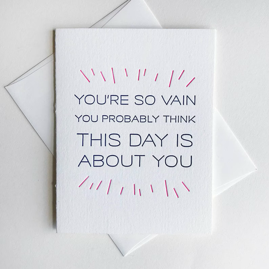 So Vain - Letterpress Birthday Greeting