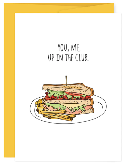 You, me, up in the club Card